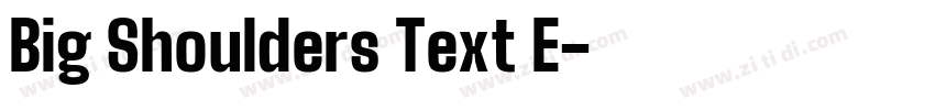 Big Shoulders Text E字体转换 Big Shoulders Text E字体转换